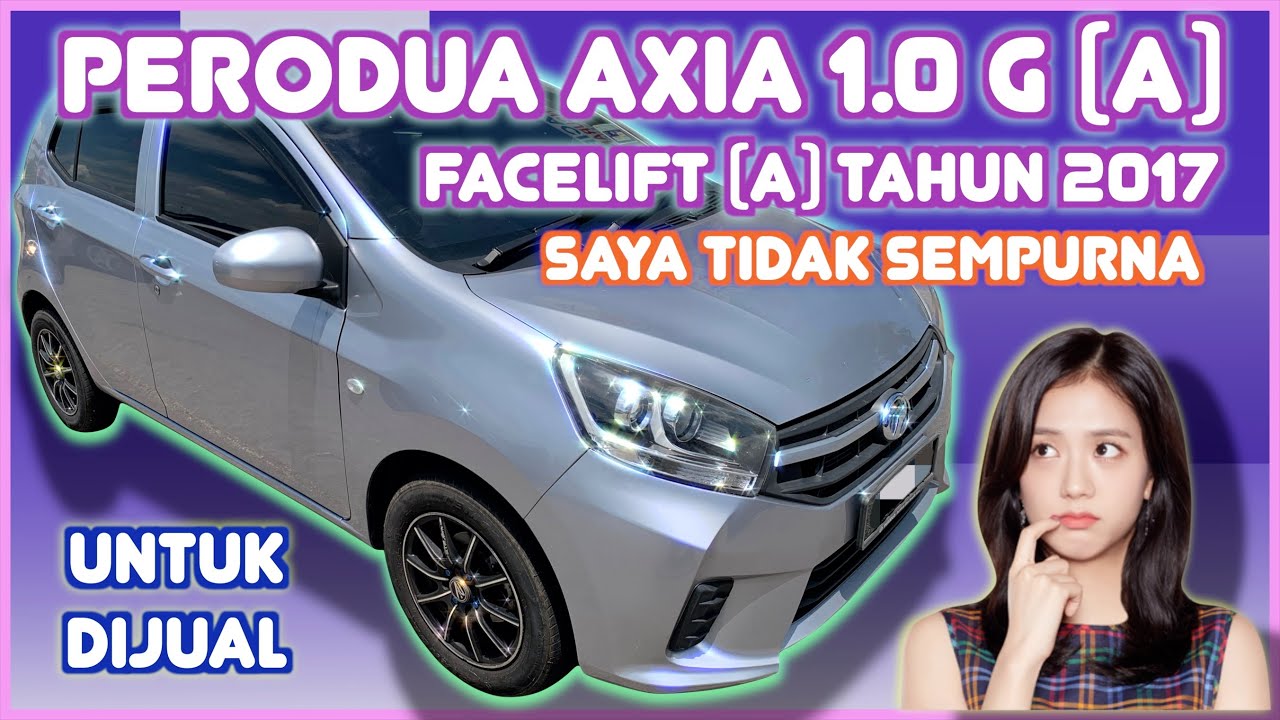 Perodua AXIA 1.0 G FACELIFT (A) TAHUN 2017 UNTUK DIJUAL