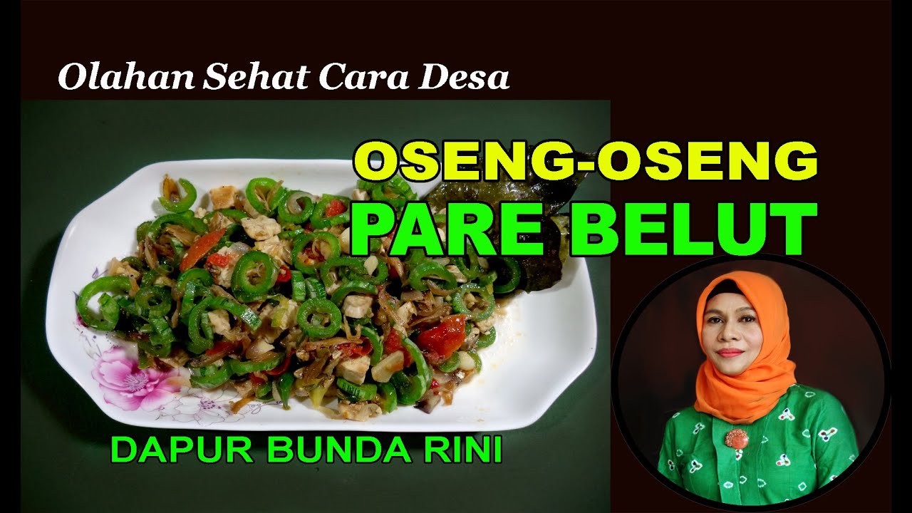 CARA MEMASAK OSENG-OSENG PARE BELUT (Olahan Sehat Cara Desa)
