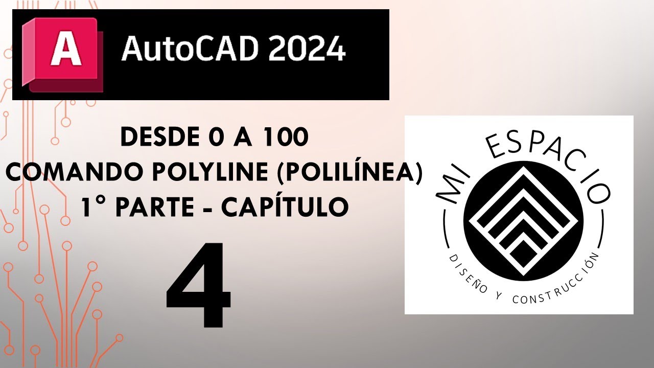 CURSO DE AUTOCAD 2024 DESDE CERO - CAPITULO 4 - COMANDO POLILINEA (POLILYNE) - PARTE 1