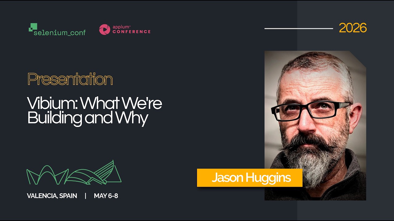 Vibium: What We're Building and Why | Jason Huggins