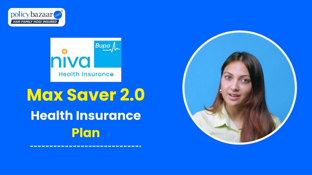 Niva Bupa Max Saver 2.0 Review: Top Features, Benefits & Drawbacks - A Detailed Analysis 2026