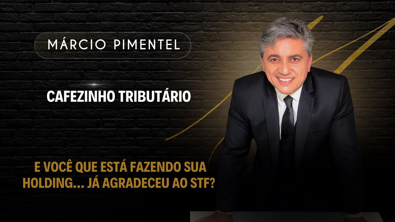 E voc&ecirc; que est&aacute; fazendo sua holding&hellip; j&aacute; agradeceu ao STF?  