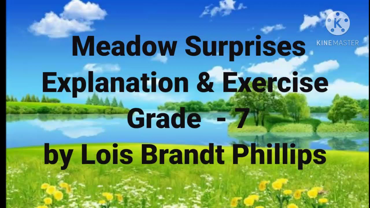 Meadow Surprises,Grade - 7, Explanation & Exercise