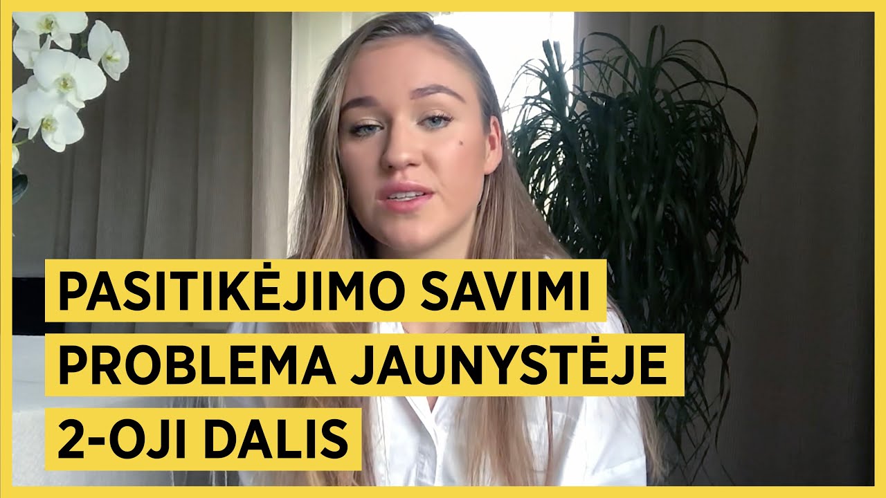 Pasitikėjimo savimi problema jaunystėje. 2. Pasitikėjimo savimi problemos aktualumas jaunystėje.