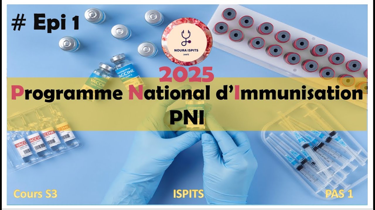 Cours S3 : PAS 1 : PNI Programme National d’Immunisation  2025 - Episode 1