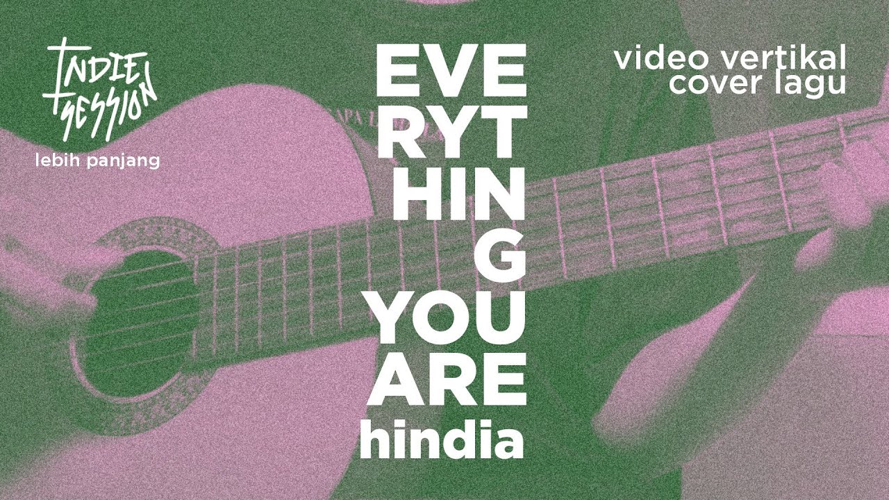 #indiesession EVERYTHING U ARE - HINDIA COVER