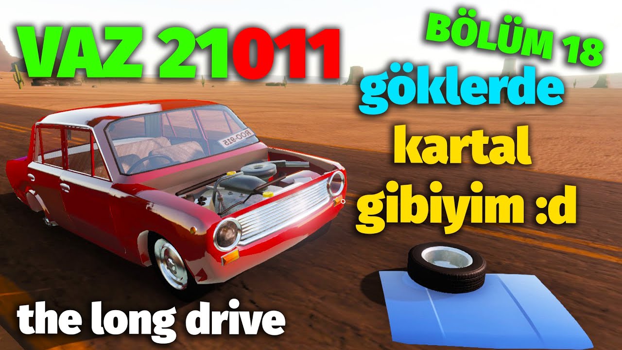 VAZ 21011 - İLƏ GÖYLƏRDƏ UÇURUQ (lada)  | THE LONG DRİVE | BÖLÜM 18 | Maşın Oyunları  #sahmarehmedov