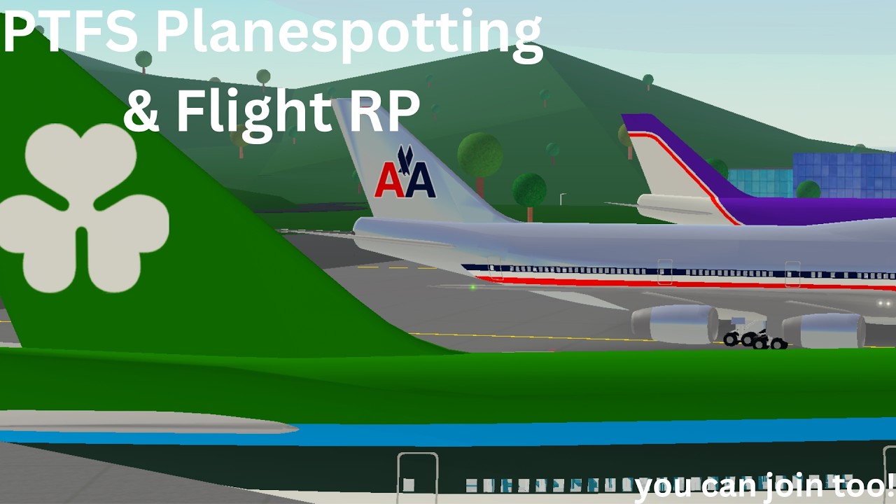 PTFS Planespotting and Flight RP (you can join too!)