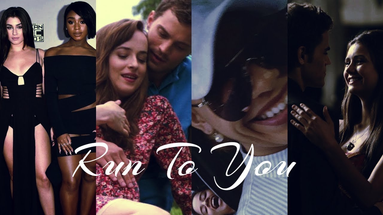 Caminah/Laurmani/Christian & Ana/Stelena || Run To You