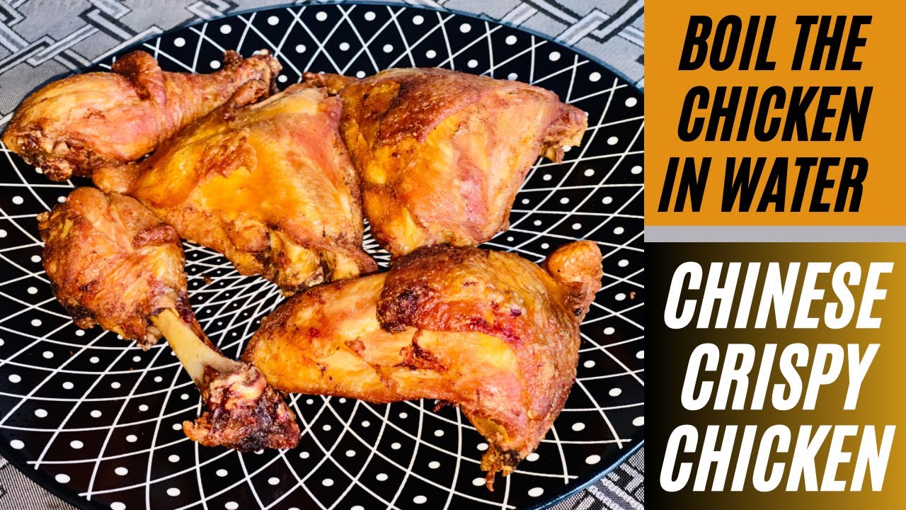 Boil the chicken in water to make it crispy, Chinese Style Crispy Fry Chicken
