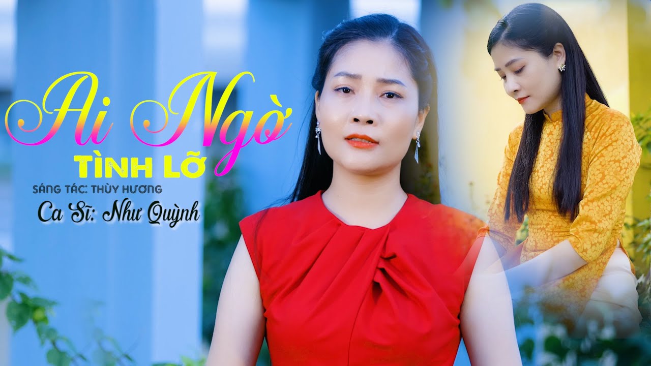 Ai Ngờ Tình Lỡ - Như Quỳnh / Bài Hát Bolero Đang Được Yêu Thích Nhất