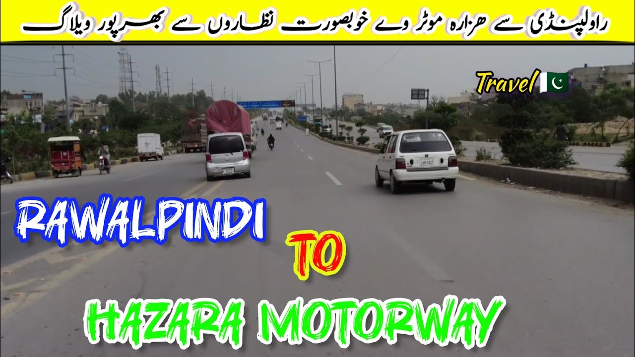 Rawalpindi to Hazara Motorway | Scenic Drive & Road Trip Adventure