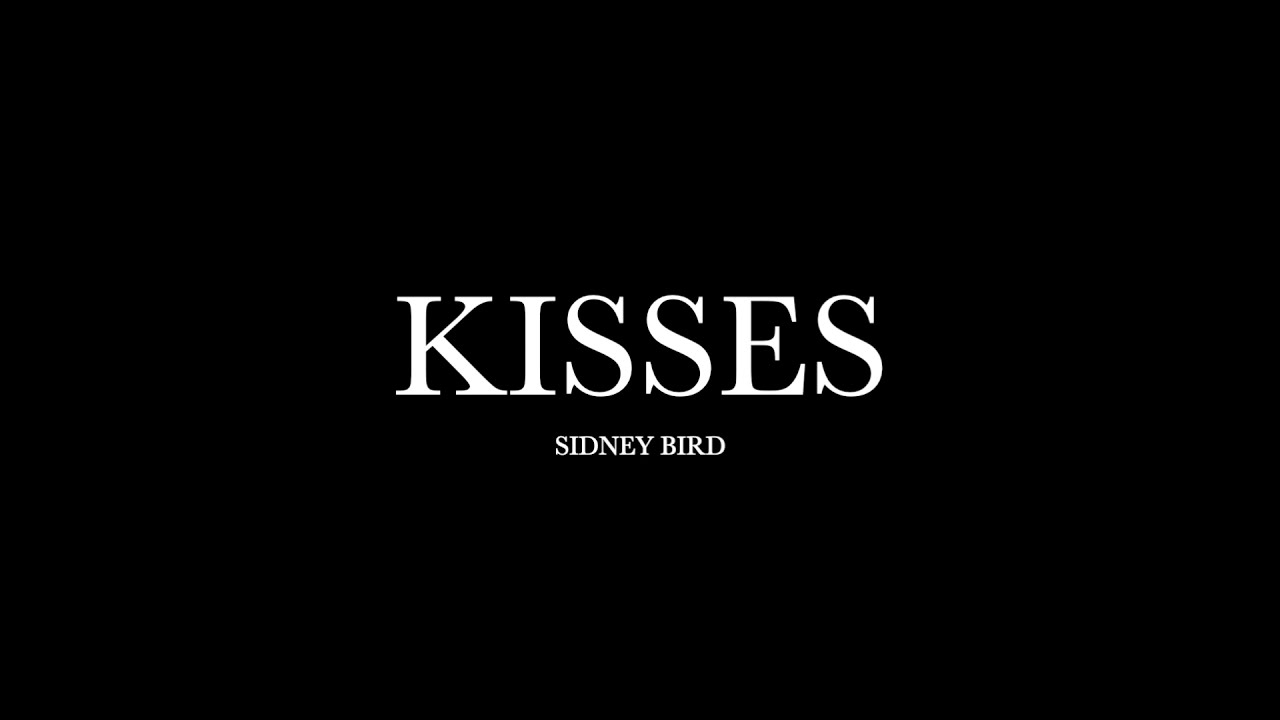 Kisses by Sidney Bird (Lyrics)