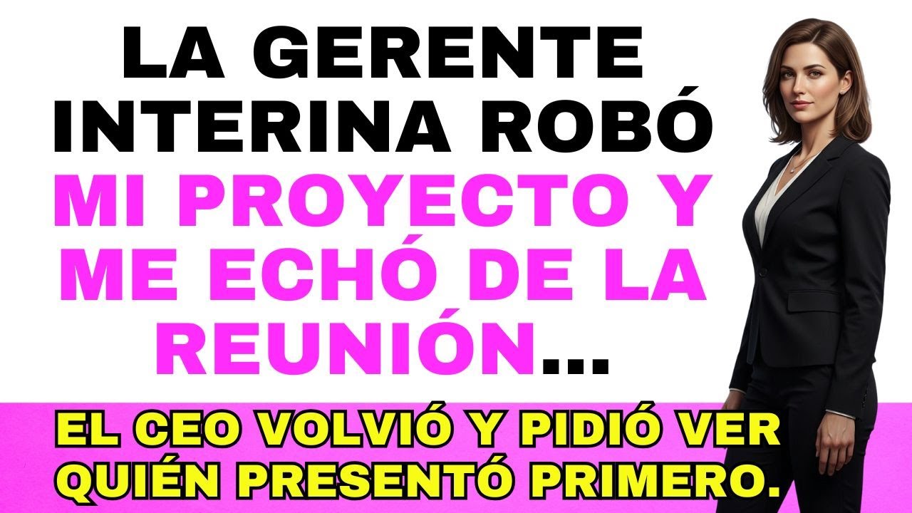 La gerente interina robó mi proyecto y me echó; al volver el CEO, pidió ver quién presentó primero.