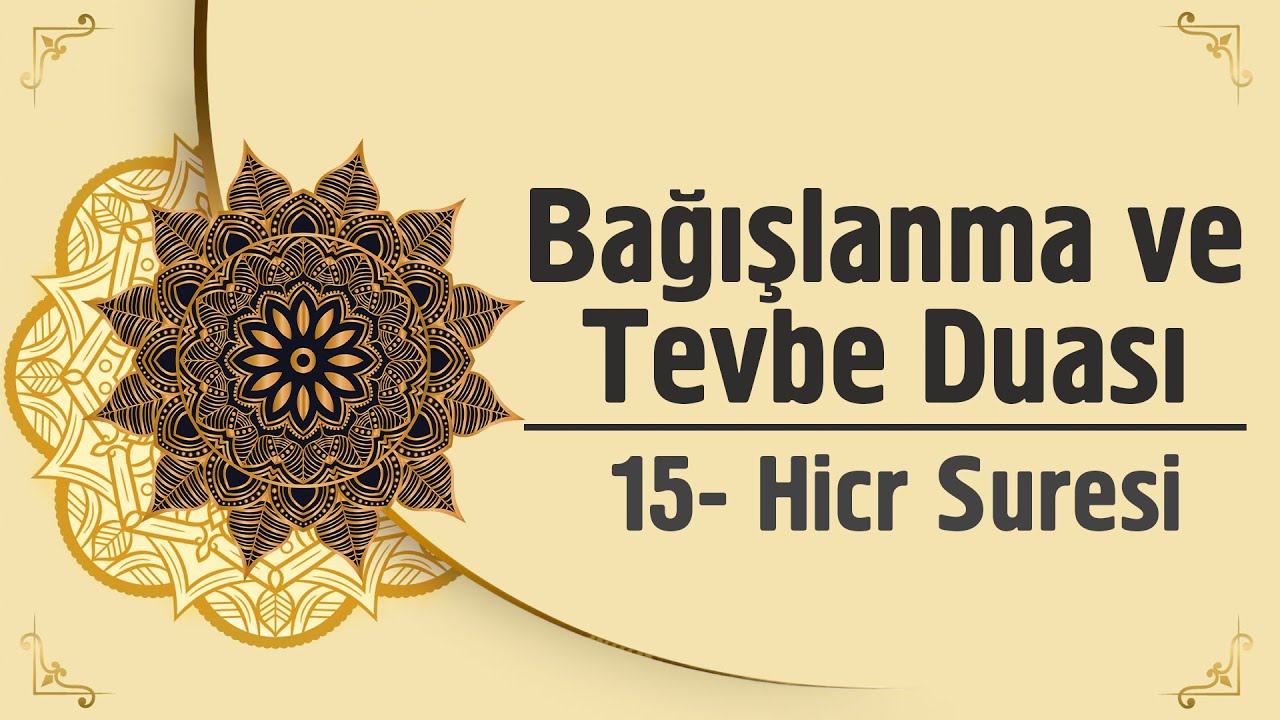 Bağışlanma ve Tevbe Duası - 15. Hicr Suresi