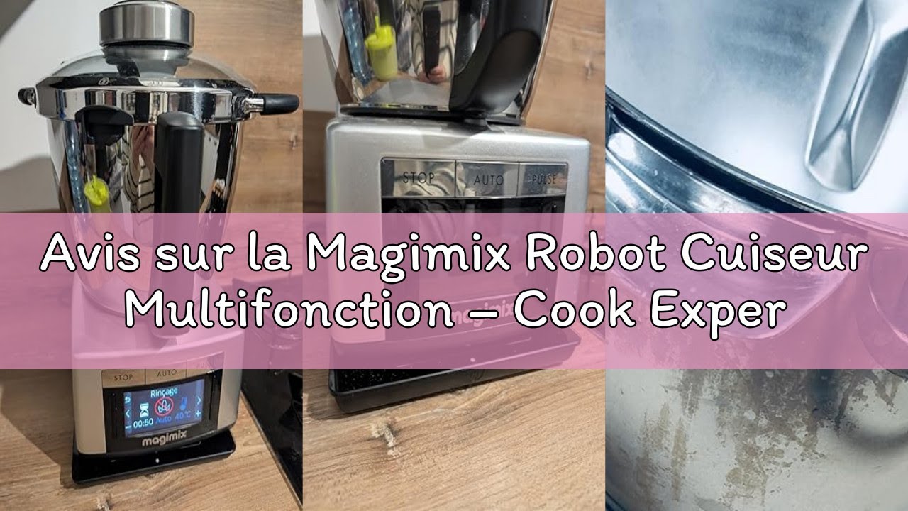 Avis sur la Magimix Robot Cuiseur Multifonction – Cook Expert - Bol Inox 3,5 L, 12 Programmes Automa