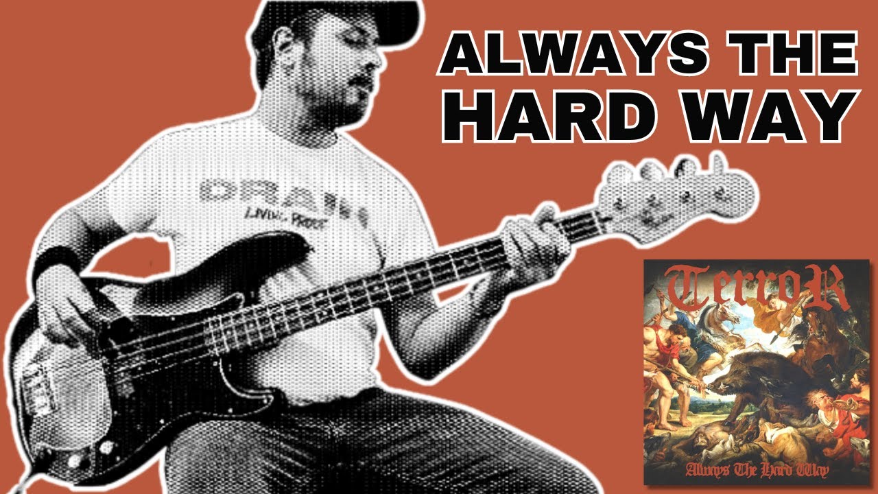 Terror - Always The Hard Way // Bass Cover