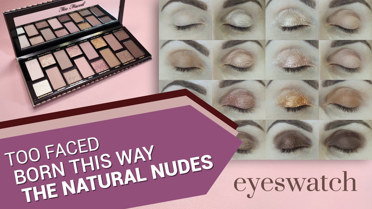 TOO FACED Born This Way The Natural Nudes - all colors on eyelids!