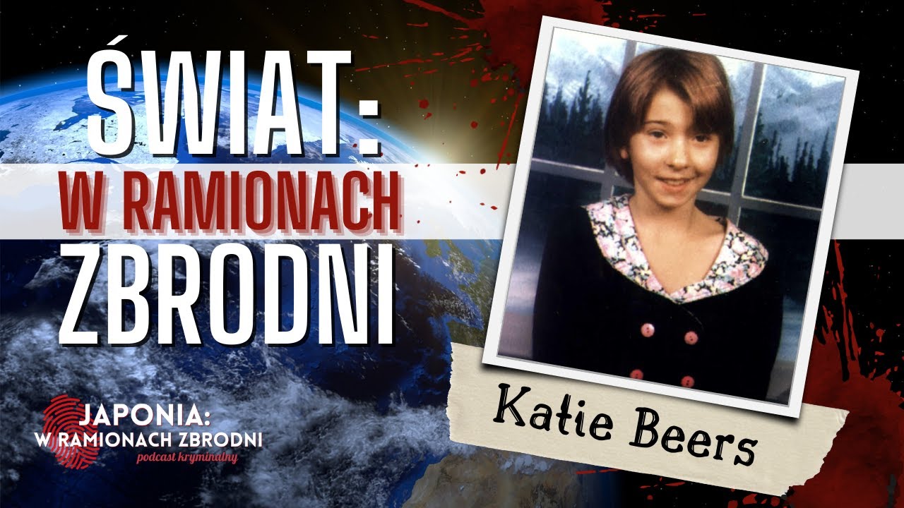 ŚWIAT: W RAMIONACH ZBRODNI #1 - Niesamowita sprawa Katie Beers