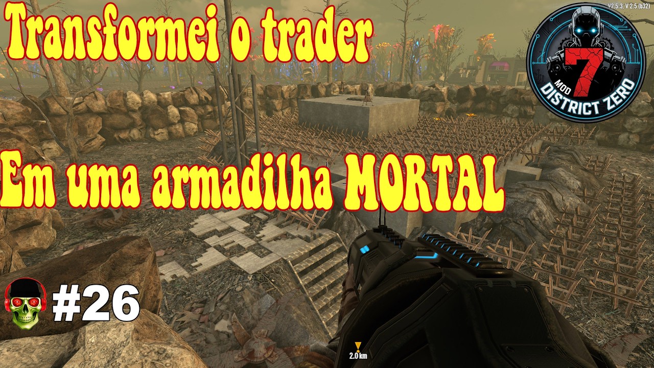 Transformei o Trader em uma Armadilha MORTAL 🤖 7Dtd MOD District Zero 🤖 Cap26