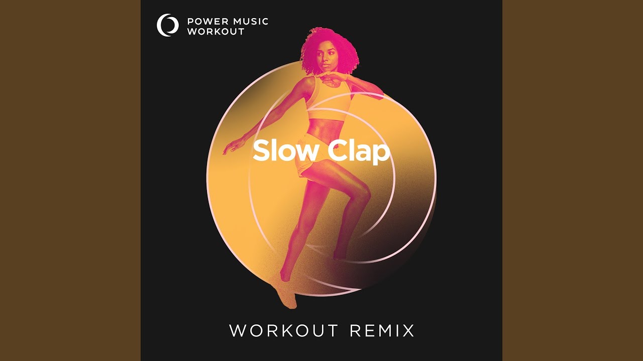 Slow Clap (Workout Remix 128 BPM)