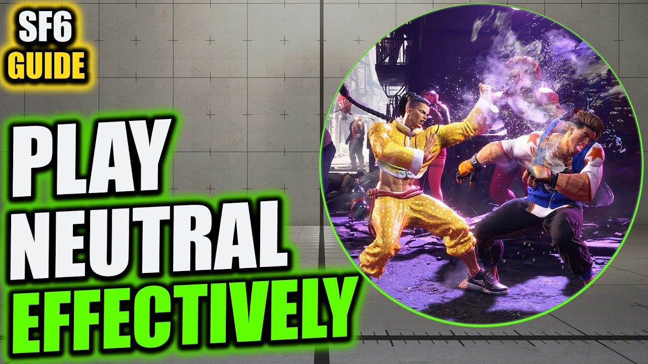 Neutral 101: Essential Strategies for Success in Street Fighter 6!