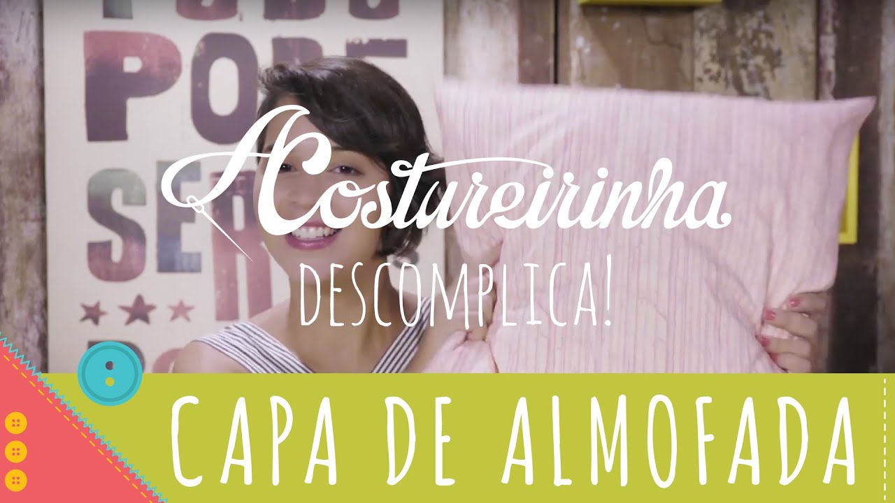 Aprenda a costurar capa de almofada com zíper invisível Descomplica!