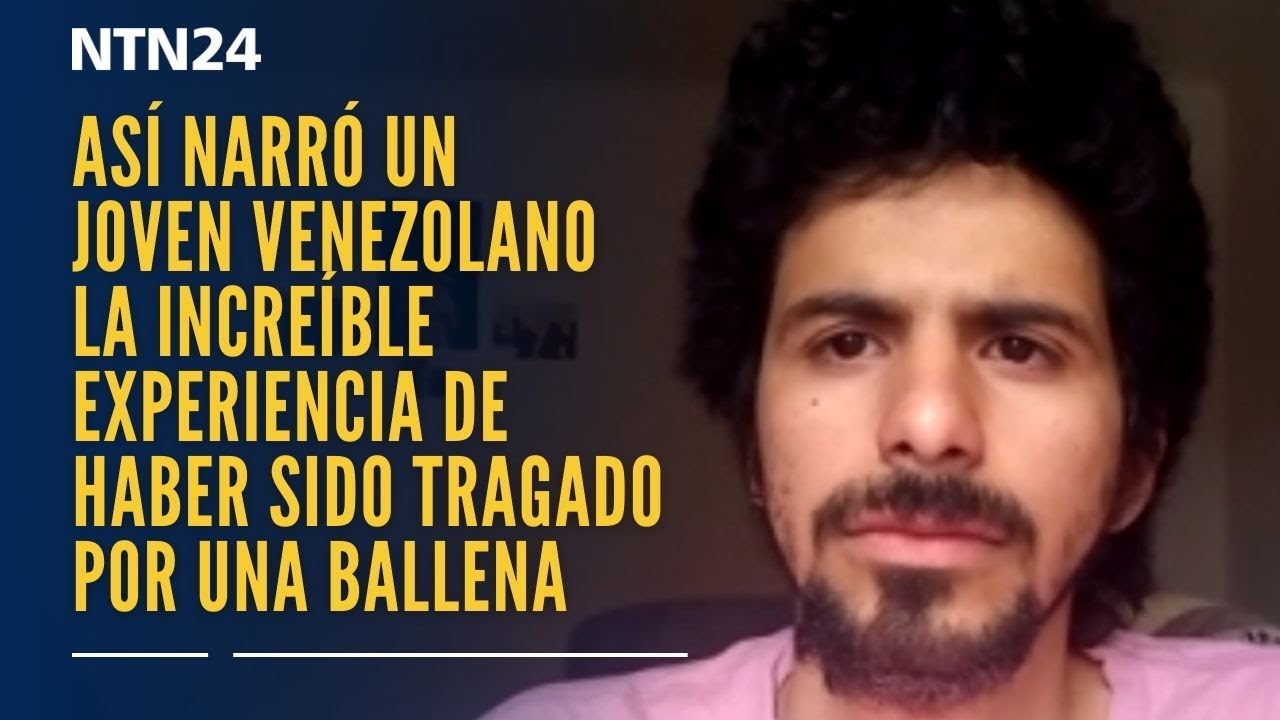Así narró un joven venezolano la increíble experiencia de haber sido tragado por una ballena