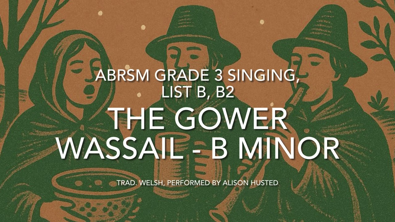 The Gower Wassail - ABRSM Singing Grade 2, List B, B2 - performed by Alison Husted