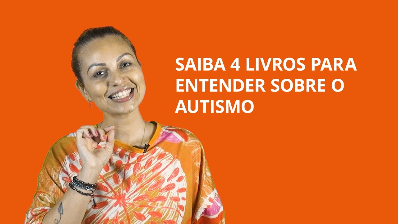 Saiba 4 livros para entender sobre o Autismo | Transtorno do Espectro do Autismo (TEA)