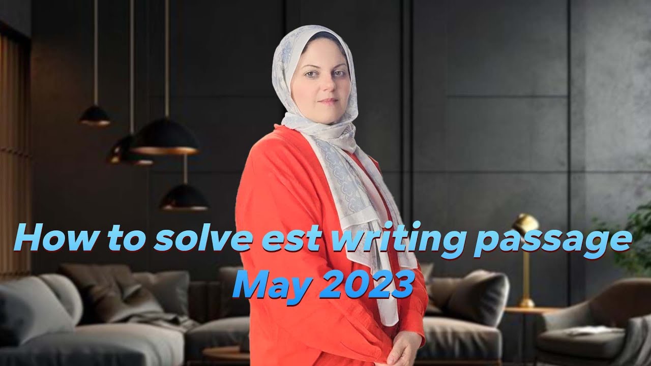 How to solve est writing passage???May 2023