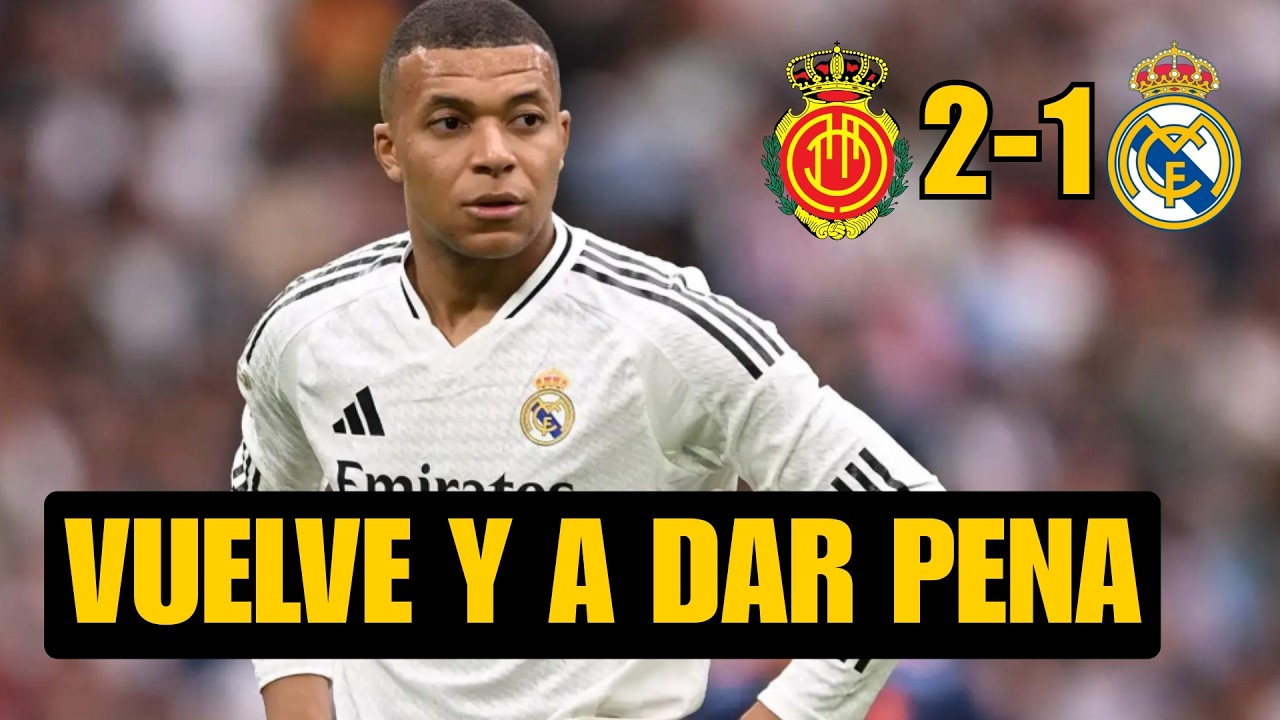 MALLORCA 2-1 REAL MADRID: VOLVI&Oacute; MBAPPE Y SE JO*** LA MARRANA