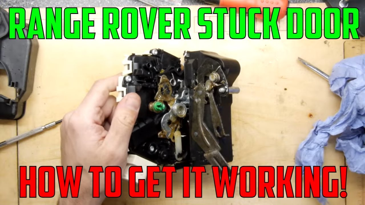 How to fix a Range Rover door that will not open