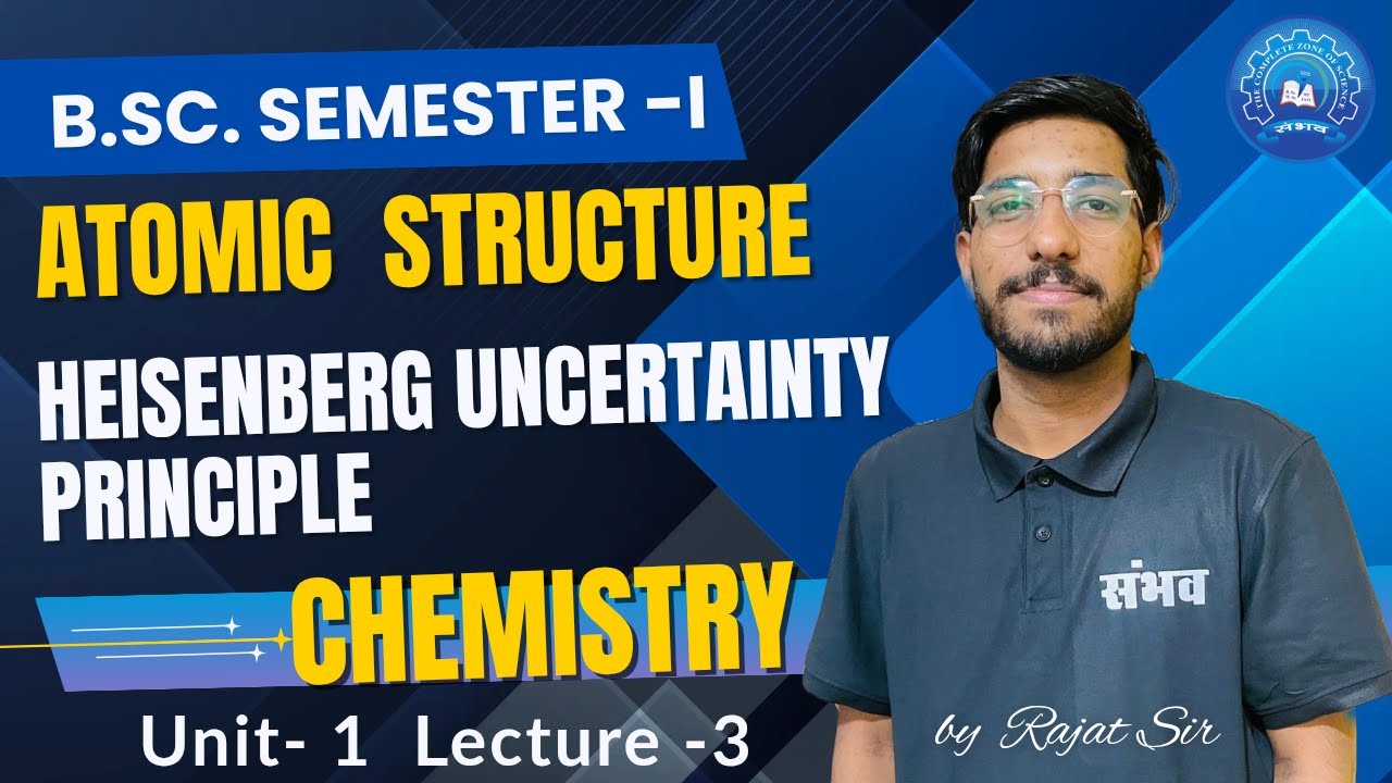 Heisenberg Uncertainty Principle B.Sc. Semester- I Chemistry Unit-1 Lecture-3 #bsc #chemistry