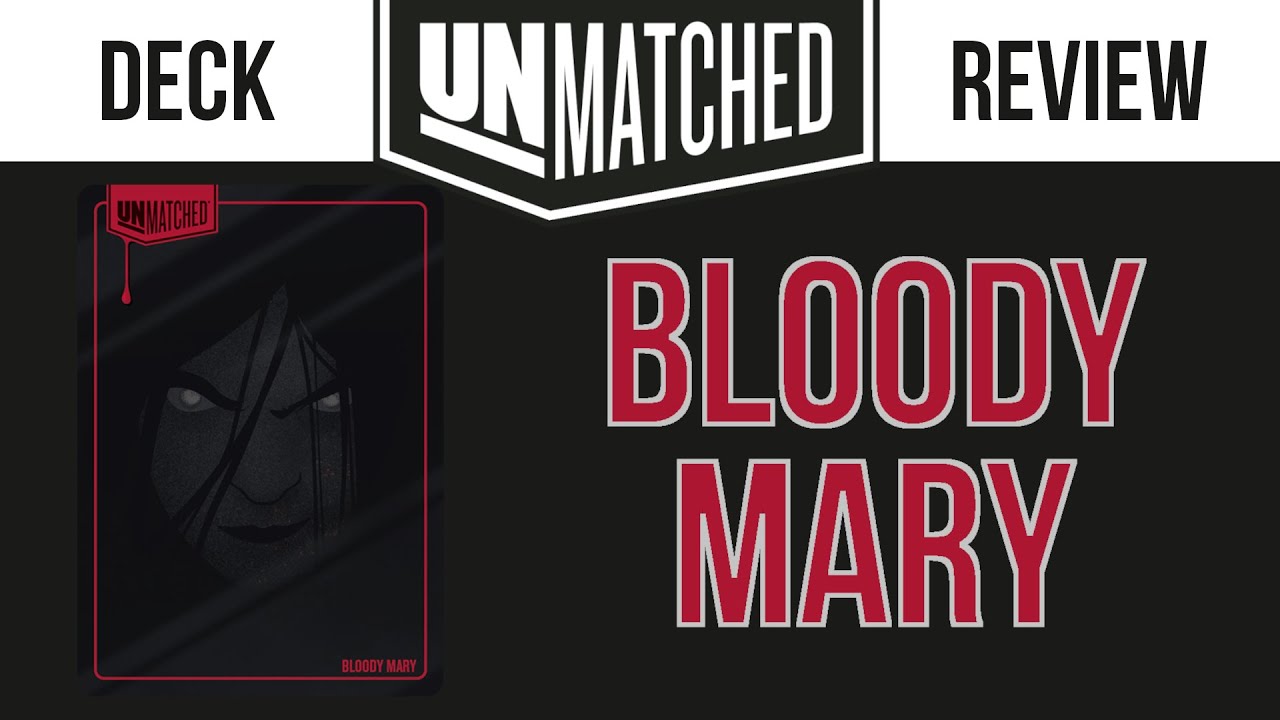Unmatched Deck Review: Bloody Mary