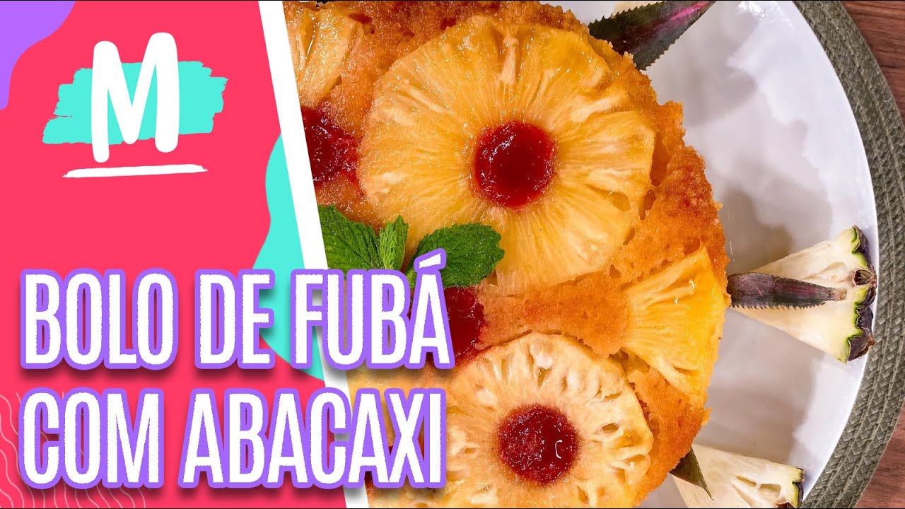 Receita de Bolo de Fubá com Abacaxi - Mulheres (01/11/22)