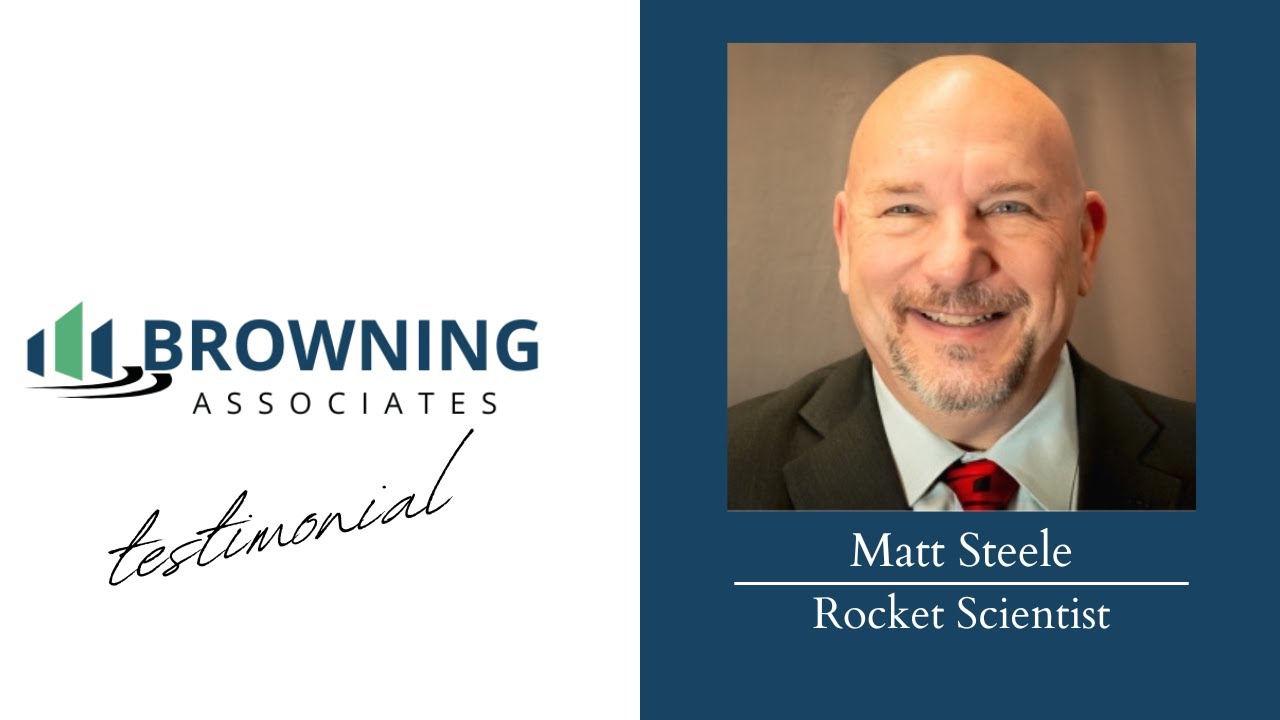 MATT STEELE TESTIMONIAL WITH BROWNING ASSOCIATES