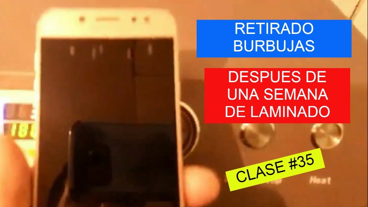 Clase #35 Retirado de Burbujas Después de una Semana#Curso Básico#Cambio de#Gorilla#Glass
