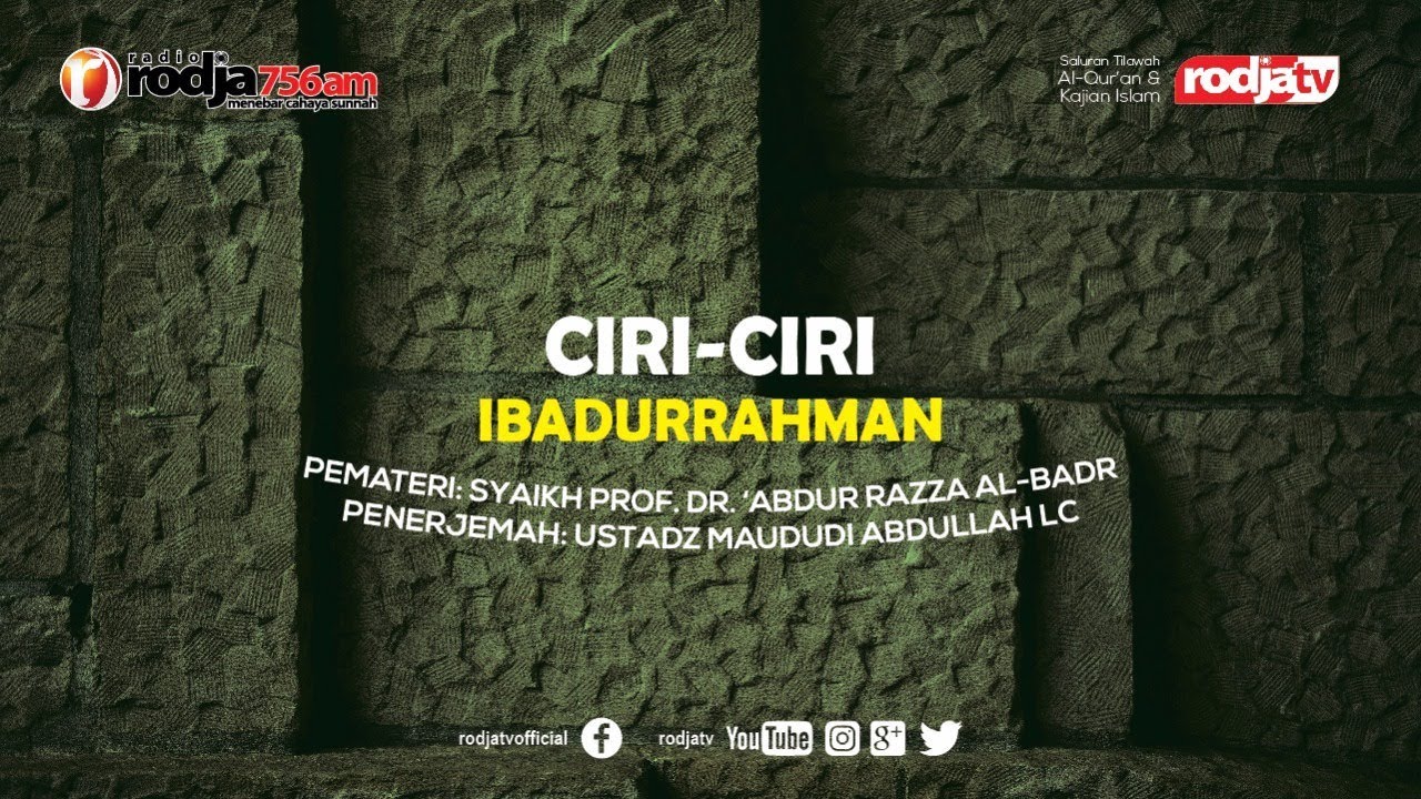 Ciri-ciri Ibadurrahman l Syaikh Prof. Dr. 'Abdur Razzaq Al-Badr