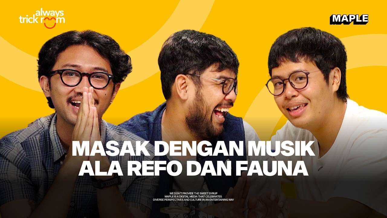 #ALWAYSTRICKROOM S1 E11: Ngobrol Ngalor-Ngidul bersama Musisi Sekaligus Chef Refo dan Fauna