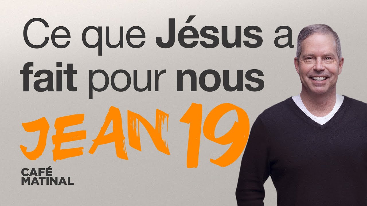 Jean 19 : Ce que Jésus a fait pour nous | Claude Houde