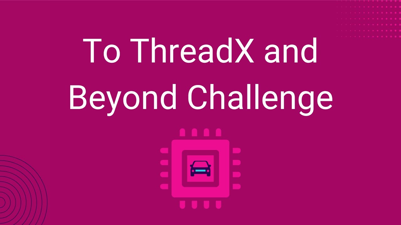 To ThreadX and Beyond Challenge