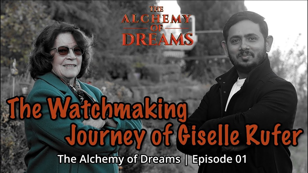 The Watchmaking Journey of Giselle Rufer (Delance) I The Alchemy of Dreams | Episode 01 I Geneva24
