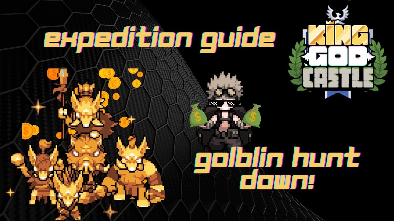 KGC (King God Castle) - Golblin Hunt Down (Expedition) Fast clear method 100%