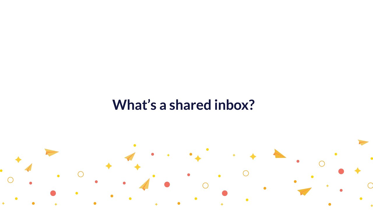 What is a shared inbox and why do you need one?