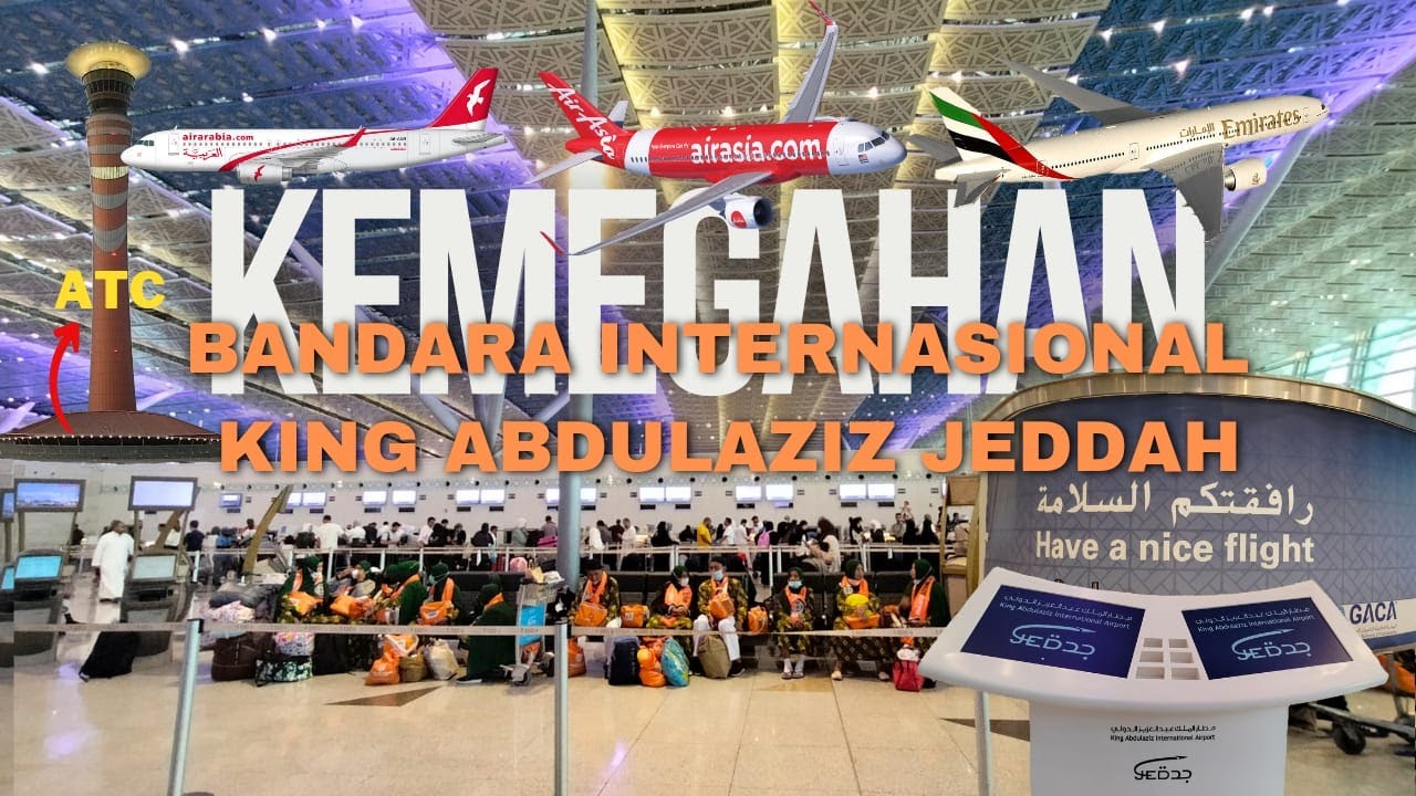 KEISTIMEWAAN BANDARA INTERNASIONAL KING ABDULAZIZ JEDDAH ARAB SAUDI