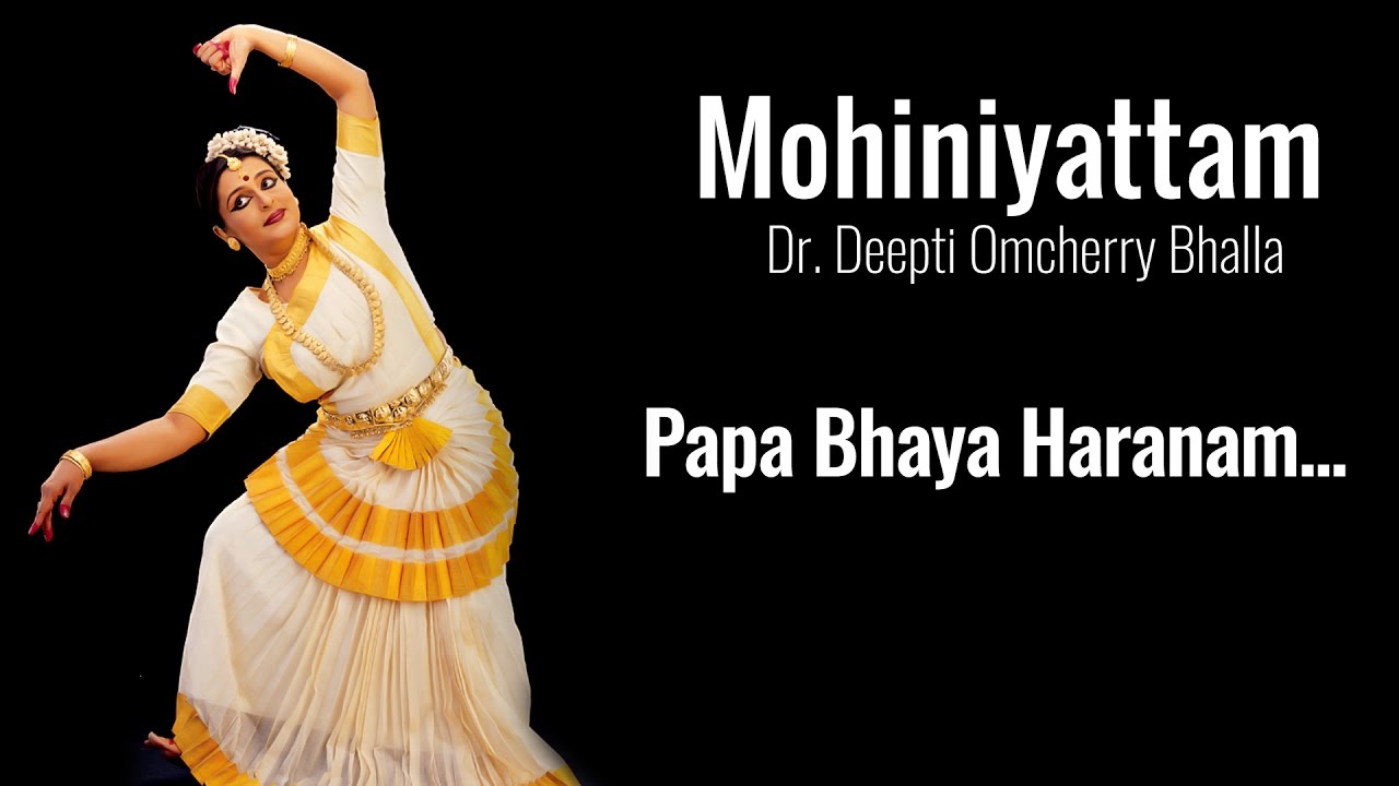 Papa Bhaya Haranam... Mohiniyattam dance by Dr. Deepti Omcherry Bhalla