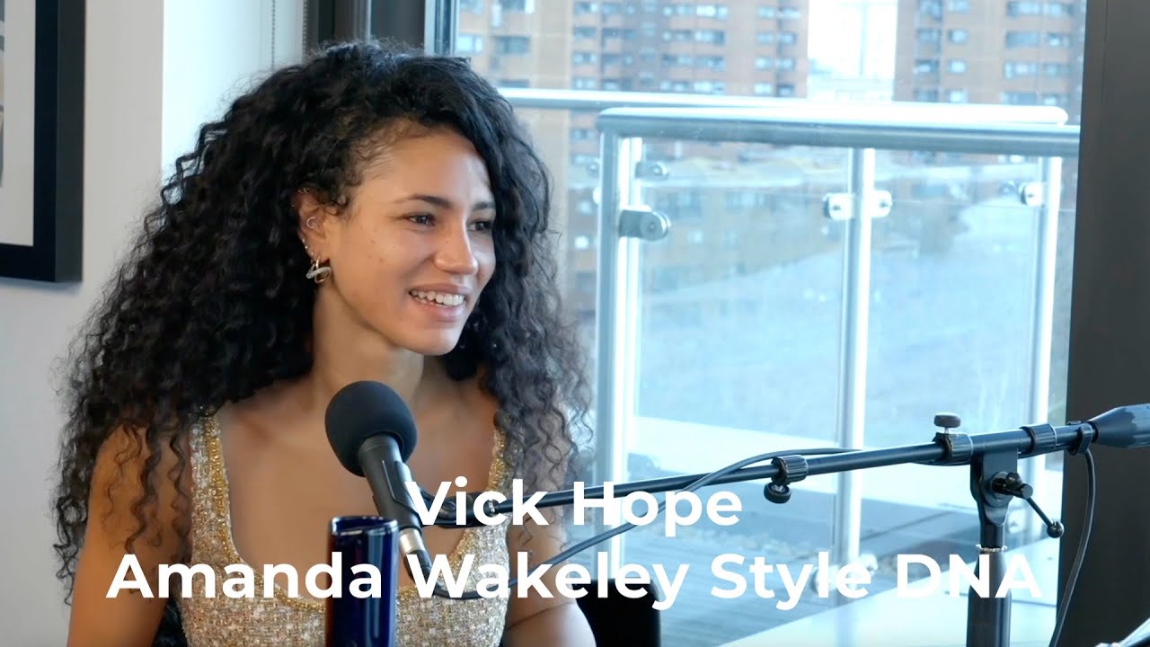 Vick Hope | Amanda Wakeley Style DNA