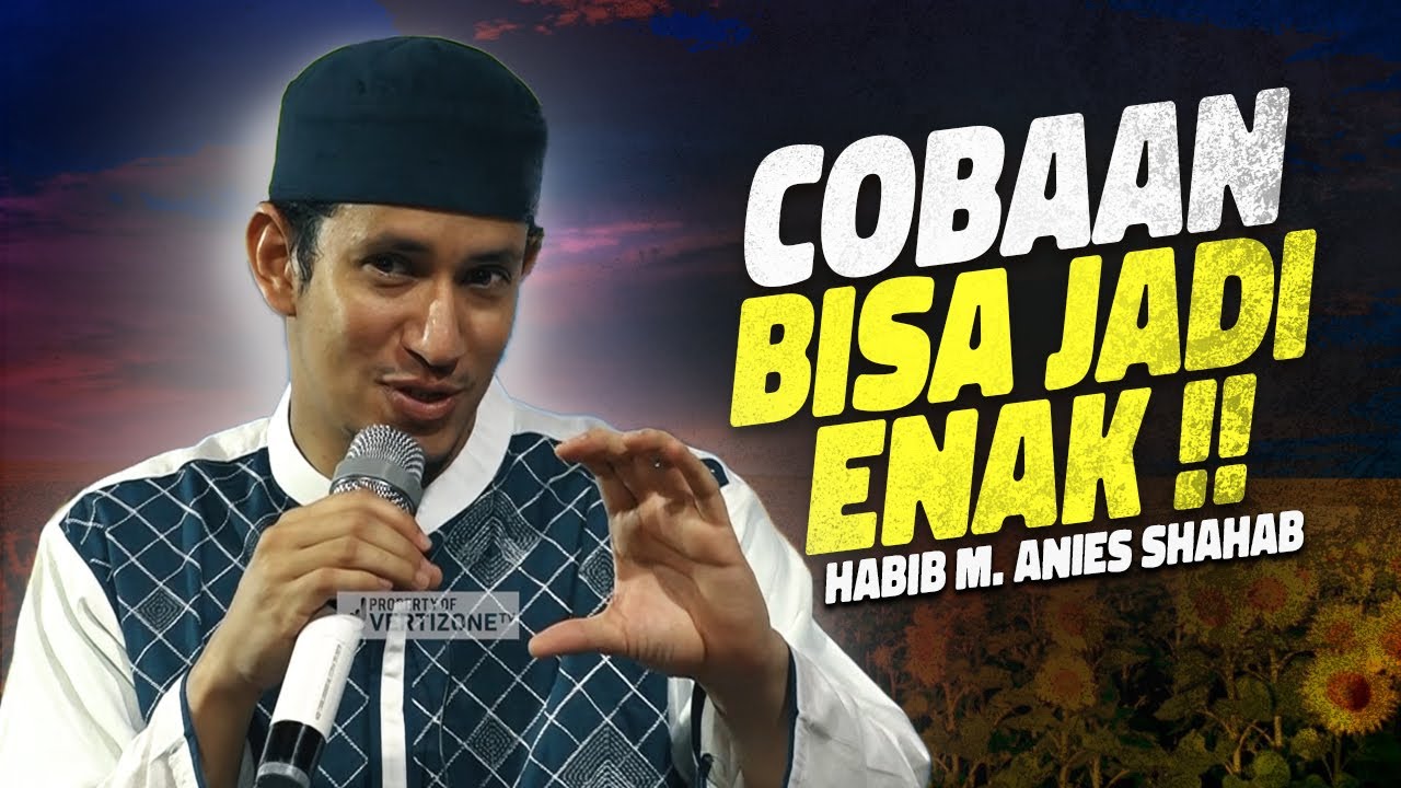 Cobaan bisa jadi ENAK! - Habib Muhammad Anies Shahab