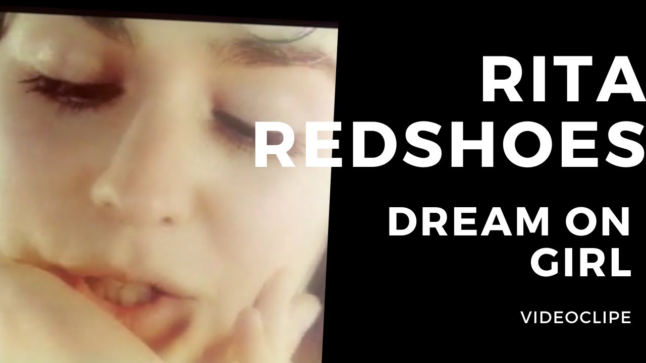 Rita Redshoes - Dream on girl [Official Video, 2008]